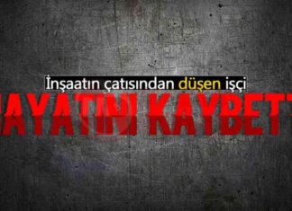 İnşaat Çatısından Düşen İşçi Hayatını Kaybetti inaat-atsndan-den-ii-hayatn-kaybetti