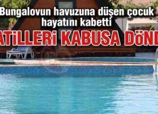 Bungalov havuzuna düşen çocuk hayatını kaybetti. bungalov-havuzuna-den-ocuk-hayatn-kaybetti