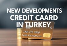 Türkiye’de Kredi Kartları Kullanımında Yeni Gelişmeler New Developments in Credit Card Usage in Turkey